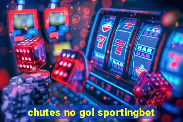 chutes no gol sportingbet